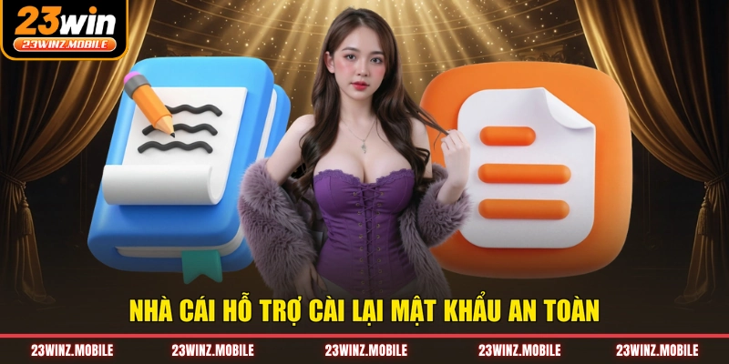 Nhà cái hỗ trợ cài lại mật khẩu an toàn
